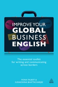 cover of the book Improve your global business english: [the essential toolkit for writing and communicating across borders]