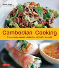 cover of the book Cambodian cooking: a humanitarian project in collaboration with Act for Cambodia