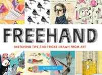 cover of the book Freehand: Sketching Tips and Tricks Drawn from Art