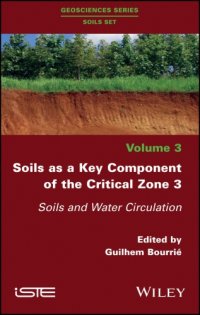 cover of the book Soils as a key component of the critical zone. 3, Soils and water circulation