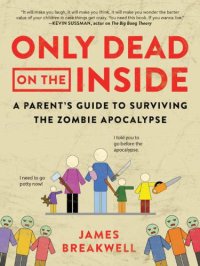 cover of the book Only Dead on the Inside: A Parent's Guide to Surviving the Zombie Apocalypse