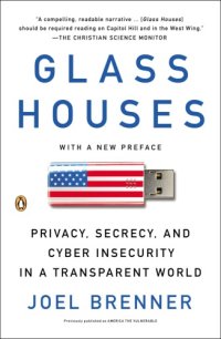 cover of the book Glass houses: privacy, secrecy, and cyber insecurity in a transparent world