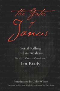 cover of the book The Gates of Janus: Serial Killing and Its Analysis by the 'Moors Murderer'