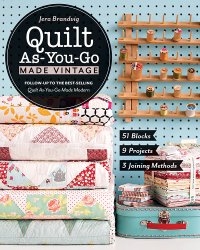 cover of the book Quilt as-you-go made vintage: 51 blocks, 9 projects, 3 joining methods