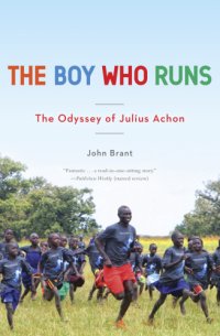 cover of the book The boy who runs: the odyssey of Julius Achon