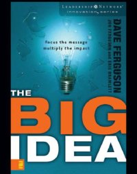 cover of the book The big idea: focus the message---multiply the impact