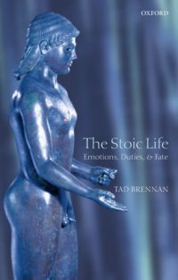 cover of the book The stoic life: emotions, dutties, and fate