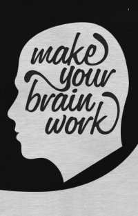 cover of the book Make your brain work how to maximize your efficiency, productivity and effectiveness