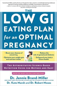 cover of the book The low GI eating plan for an optimal pregnancy: the authoritative science-based nutrition guide for mother and baby