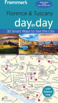 cover of the book Frommer's Florence & Tuscany day by day: 30 smart ways to see the city