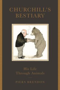 cover of the book Churchill's bestiary his life through animals