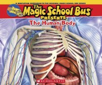 cover of the book The Magic School Bus presents the human body