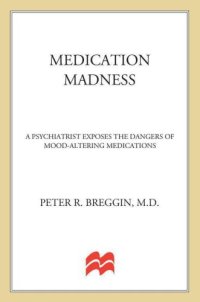 cover of the book Medication madness: the role of psychiatric drugs in cases of violence, suicide, and crime