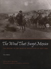 cover of the book The wind that swept Mexico: the history of the Mexican Revolution ; 1910-1942