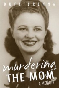 cover of the book Murdering the Mom: A Memoir