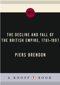 cover of the book The Decline and Fall of the British Empire, 1781-1997