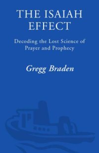 cover of the book The Isaiah Effect: Decoding the Lost Science of Prayer and Prophecy