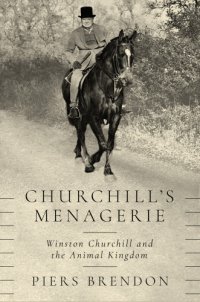 cover of the book Churchill's menagerie: Winston Churchill and the animal kingdom