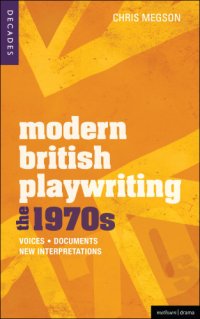 cover of the book Modern British playwriting: the 1970s: voices, documents, new interpretations