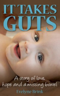 cover of the book It takes guts: a story of love, hope and a missing bowel