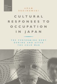 cover of the book Cultural responses to cccupation in Japan: the performing body during and after the Cold War