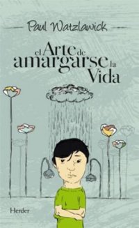 cover of the book El arte de amargarse la vida(c.1)