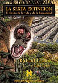 cover of the book La sexta extinción, el futuro de la vida y de la humanidad