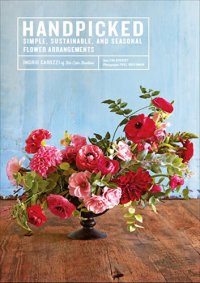 cover of the book Handpicked: simple, sustainable, and seasonal flower arrangements