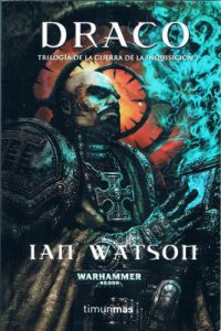 cover of the book (warhammer 40000. guerra de la inquisición 01) draco(c.1)