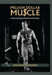 cover of the book Million dollar muscle: a historical and sociological perspective of the fitness industry