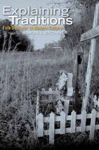 cover of the book Explaining traditions: folk behavior in modern culture