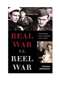 cover of the book Real war vs. reel war: veterans, Hollywood, and WWII