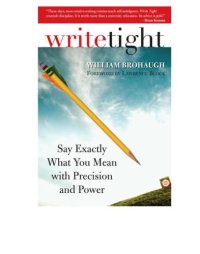 cover of the book Write tight: say exactly what you mean with precision and power