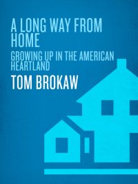 cover of the book A long way from home: growing up in the American heartland