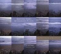 cover of the book Shifting views & changing places: the photographs of Rick Dingus