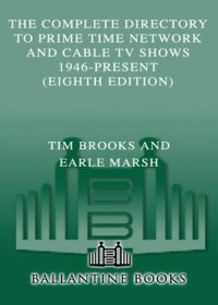 cover of the book The Complete Directory to Prime Time Network and Cable TV Shows, 1946-Present 8th Ed