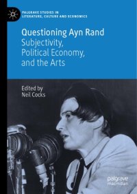 cover of the book Questioning Ayn Rand : Subjectivity, Political Economy, And The Arts