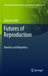 cover of the book Futures of Reproduction: Bioethics and Biopolitics