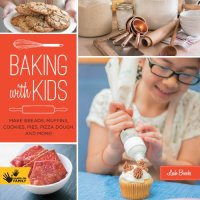 cover of the book Baking with kids: make breads, muffins, cookies, pies, pizza dough, and more!