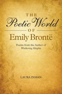 cover of the book The poetic world of Emily Bronte: poems from the author of Wuthering Heights