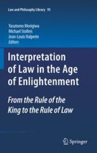 cover of the book Interpretation of Law in the Age of Enlightenment: From the Rule of the King to the Rule of Law