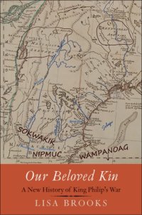 cover of the book Our beloved kin: a new history of King Philip's War