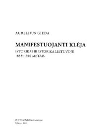 cover of the book Manifestuojanti Klėja : istorikai ir istorika Lietuvoje 1883-1940 metais