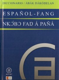 cover of the book Diccionario Español - Fang. Ábák dákóŋelan nkɔ́bɔ Faŋ á Pañá