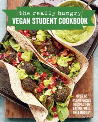 cover of the book The Really Hungry Vegan Student Cookbook