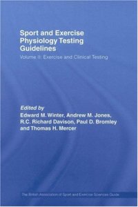 cover of the book Sport and Exercise Physiology Testing Guidelines: Volume II Exercise and Clinical Testing: The British Association of Sport and Exercise Sciences Guide