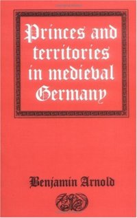 cover of the book Princes and Territories in Medieval Germany