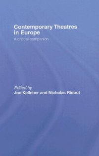 cover of the book Contemporary Theatres in Europe: A Critical Companion