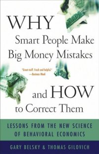 cover of the book Why Smart People Make Big Money Mistakes And How To Correct Them: Lessons From The New Science Of Behavioral Economics