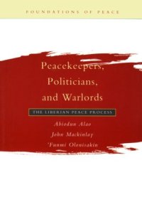 cover of the book Peacekeepers, Politicians, and Warlords: The Liberian Peace Process